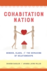 Cohabitation Nation : Gender, Class, and the Remaking of Relationships - eBook