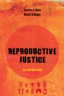 Reproductive Justice : An Introduction - eBook