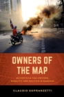 Owners of the Map : Motorcycle Taxi Drivers, Mobility, and Politics in Bangkok - eBook