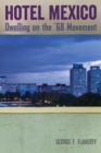 Hotel Mexico : Dwelling on the '68 Movement - eBook