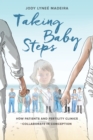 Taking Baby Steps : How Patients and Fertility Clinics Collaborate in Conception - eBook
