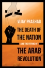 The Death of the Nation and the Future of the Arab Revolution - eBook