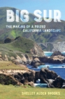 Big Sur : The Making of a Prized California Landscape - eBook