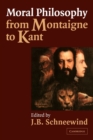 Moral Philosophy from Montaigne to Kant - Book