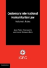 Customary International Humanitarian Law: Volume 1, Rules - Book