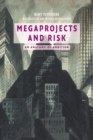 Megaprojects and Risk : An Anatomy of Ambition - Book