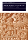 The Archaeology of Seafaring in Ancient South Asia - Book
