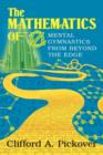 The Mathematics of Oz : Mental Gymnastics from Beyond the Edge - Book