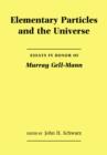Elementary Particles and the Universe : Essays in Honor of Murray Gell-Mann - Book