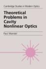 Theoretical Problems in Cavity Nonlinear Optics - Book