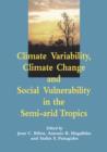 Climate Variability, Climate Change and Social Vulnerability in the Semi-arid Tropics - Book