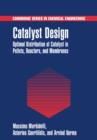Catalyst Design : Optimal Distribution of Catalyst in Pellets, Reactors, and Membranes - Book