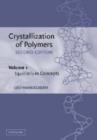 Crystallization of Polymers: Volume 1, Equilibrium Concepts - Book