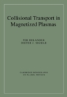Collisional Transport in Magnetized Plasmas - Book