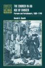 The Church in an Age of Danger : Parsons and Parishioners, 1660-1740 - Book