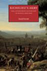 Richelieu's Army : War, Government and Society in France, 1624-1642 - Book