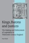Kings, Barons and Justices : The Making and Enforcement of Legislation in Thirteenth-Century England - Book