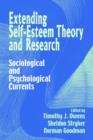Extending Self-Esteem Theory and Research : Sociological and Psychological Currents - Book