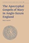 The Apocryphal Gospels of Mary in Anglo-Saxon England - Book