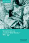 Consumerism and American Girls' Literature, 1860-1940 - Book