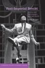 Post-Imperial Brecht : Politics and Performance, East and South - Book