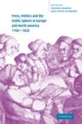 Press, Politics and the Public Sphere in Europe and North America, 1760-1820 - Book