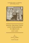 Book Production and Publishing in Britain 1375-1475 - Book