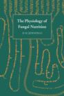 The Physiology of Fungal Nutrition - Book