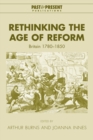 Rethinking the Age of Reform : Britain 1780-1850 - Book