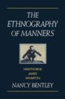 The Ethnography of Manners : Hawthorne, James and Wharton - Book
