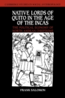 Native Lords of Quito in the Age of the Incas : The Political Economy of North Andean Chiefdoms - Book