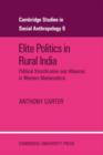 Elite Politics in Rural India : Political Stratification and Political Alliances in Western Maharashtra - Book