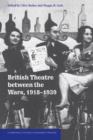 British Theatre between the Wars, 1918-1939 - Book