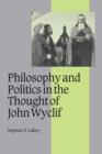 Philosophy and Politics in the Thought of John Wyclif - Book
