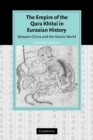 The Empire of the Qara Khitai in Eurasian History : Between China and the Islamic World - Book