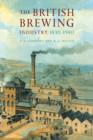 The British Brewing Industry, 1830-1980 - Book