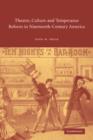 Theatre, Culture and Temperance Reform in Nineteenth-Century America - Book