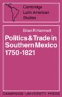 Politics and Trade in Mexico 1750-1821 - Book