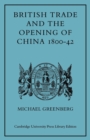 British Trade and the Opening of China 1800-42 - Book
