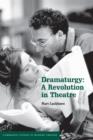 Dramaturgy : A Revolution in Theatre - Book