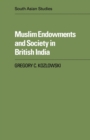 Muslim Endowments and Society in British India - Book