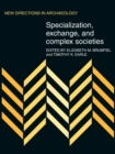 Specialization, Exchange and Complex Societies - Book