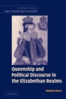 Queenship and Political Discourse in the Elizabethan Realms - Book