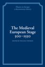 The Medieval European Stage, 500-1550 - Book