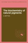 The Biochemistry of Natural Pigments - Book