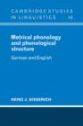 Metrical Phonology and Phonological Structure : German and English - Book