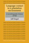 Language Contact in a Plantation Environment : A Sociolinguistic History of Fiji - Book