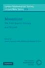 Moonshine - The First Quarter Century and Beyond : Proceedings of a Workshop on the Moonshine Conjectures and Vertex Algebras - Book