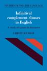 Infinitival Complement Clauses in English : A Study of Syntax in Discourse - Book