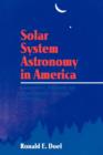 Solar System Astronomy in America : Communities, Patronage, and Interdisciplinary Science, 1920-1960 - Book